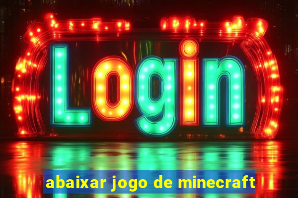 abaixar jogo de minecraft